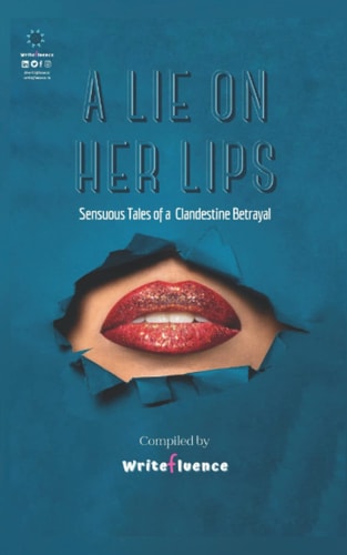 A Lie On Her Lips Sensuous Tales of a Clandestine Betrayal