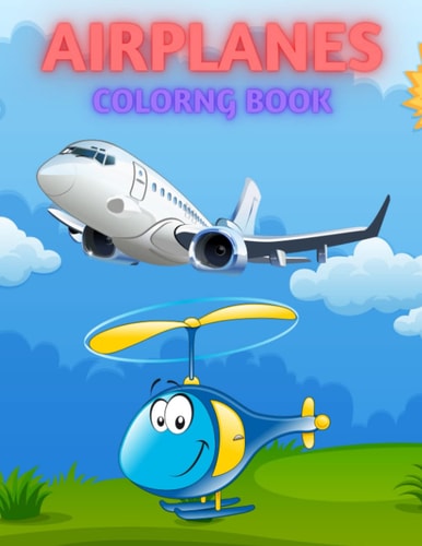 Airplanes Coloring Book Cute Plane Coloring Book for Toddlers & Kids Ages 4-8
