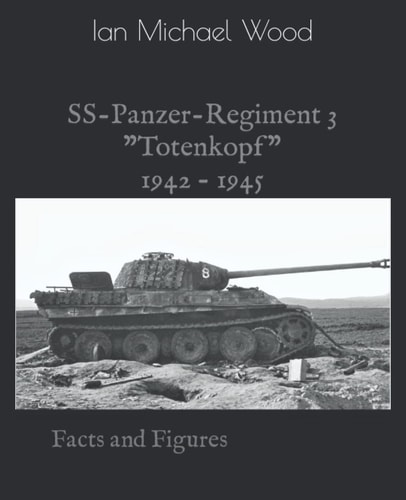 SS-Panzer-Regiment 3 Facts and Figures