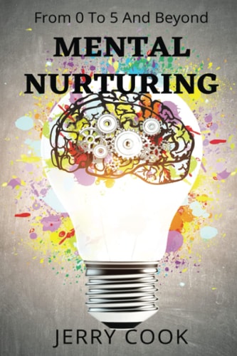 Mental Nurturing From 0 To 5 And Beyond