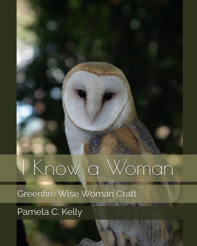 I Know a Woman Greenfire Wise Woman Craft