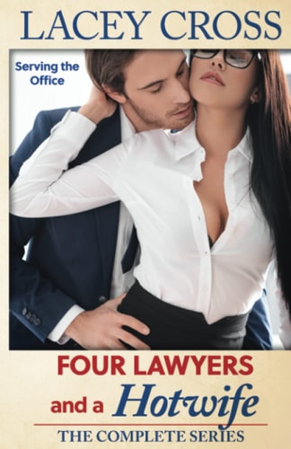 Four Lawyers and a Hotwife An Office Erotica Series