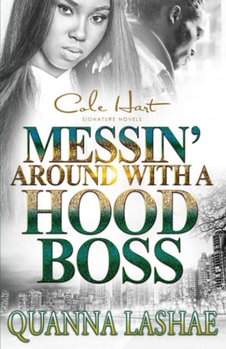 Messin' Around With A Hood Boss An Urban Romance