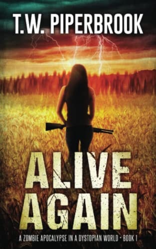 Alive Again A Zombie Apocalypse in a Dystopian World
