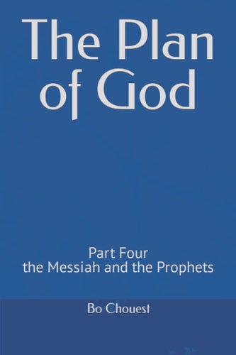 The Plan of God Part Four the Messiah and the Prophets