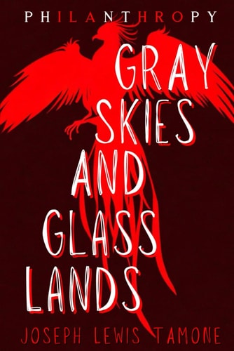 Gray Skies & Glass Lands (Philanthropy)