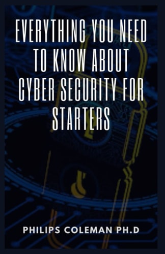Everything You Need to Know about Cyber Security for Starters