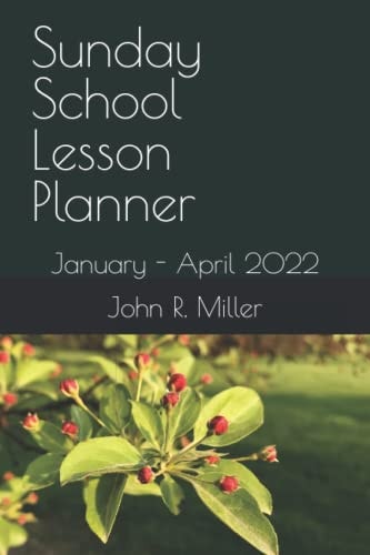 Sunday School Lesson Planner January - April 2022