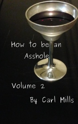How to be an Asshole Volume 2