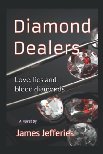 Diamond Dealers Love, Lies and Blood Diamonds