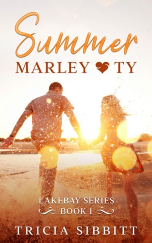 Summer Marley & Ty A Sweet Young Adult Romance (Lakebay Book 1)