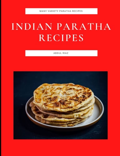 Indian Paratha Recipes Many Variety Paratha Recipes