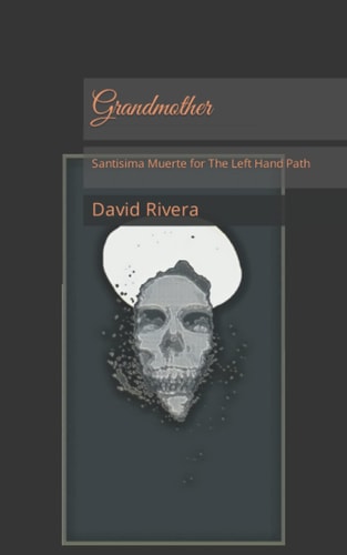 Grandmother Santisima Muerte for The Left Hand Path