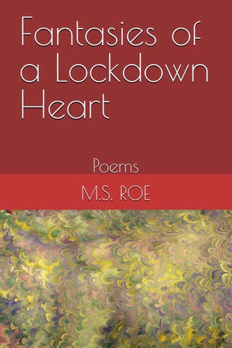 Fantasies of a Lockdown Heart Poems