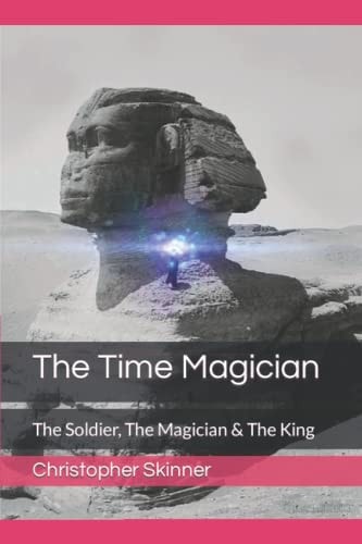 The Time Magician The Soldier, The Magician & The King