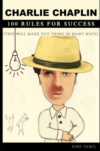 Charlie Chaplin 100 Rules for Success This Will Make You Think in Many Ways