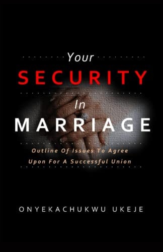 Your SECURITY In MARRIAGE Outline Of Issues To Agree Upon For A Successful Union