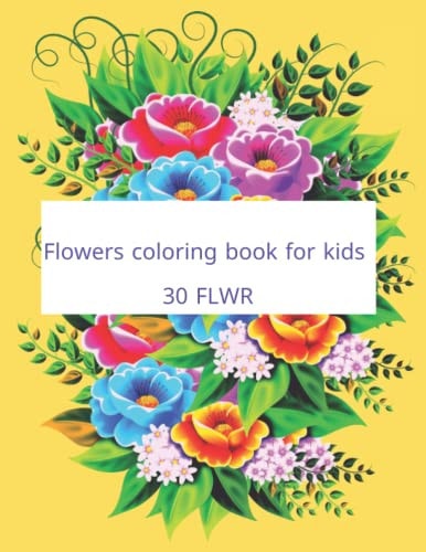 Flowers Coloring Book for Kids 30 FLWR