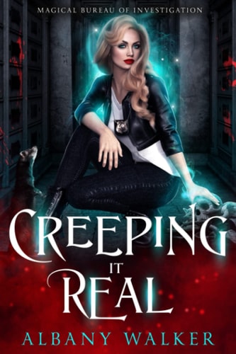 Creeping it Real Magical Bureau of Investigation Book 2