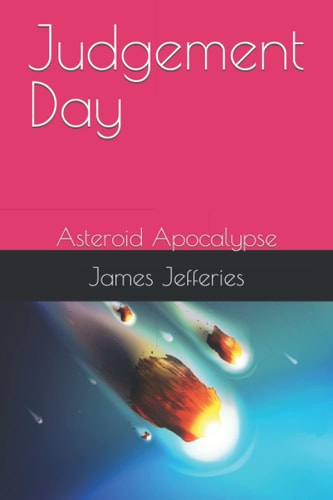 Judgement Day Asteroid Apocalypse