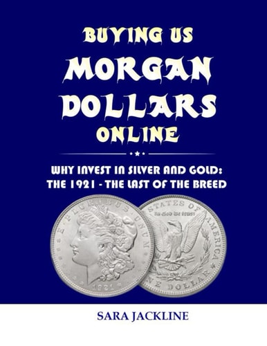 Buying Us Morgan Dollars Online Why Invest In Silver And Gold: The 1921 - The Last Of The Breed