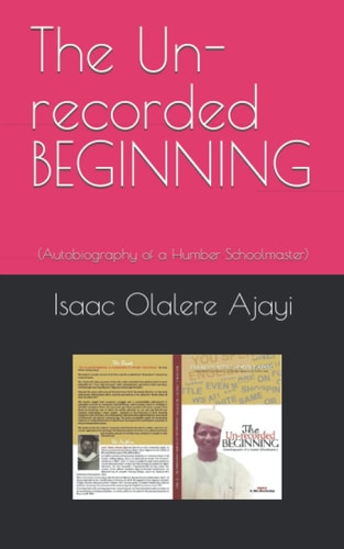 The Un-recorded BEGINNING (Autobiography of a Humber Schoolmaster)