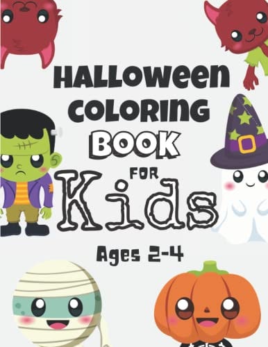 Halloween Coloring Book For Kids Ages 2-4 (Super Fun and Easy Halloween Coloring Book for Toddlers)