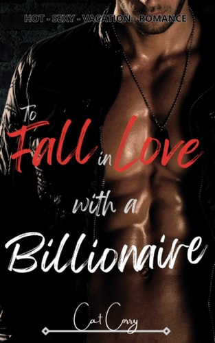 To Fall in Love with a Billionaire Book 3 of the Fort Myers Beach Romance Series
