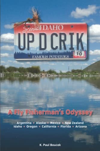 Up D Crik A Flyfisherman's Odyssey