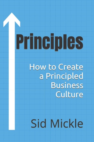 Principles How to Create a Principled Business Culture