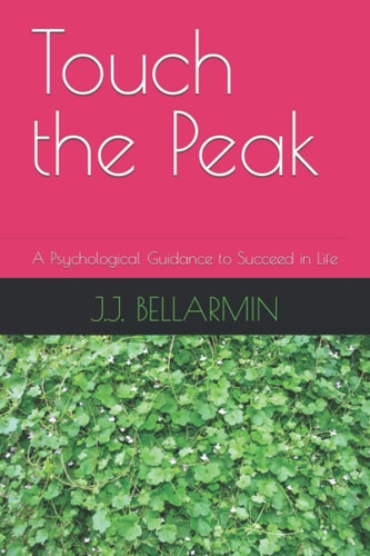 Touch the Peak A Psychological Guidance to Succeed in Life