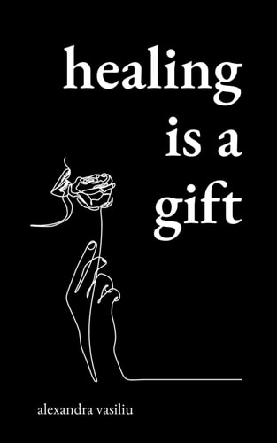 Healing Is a Gift Poems for Those Who Need to Grow