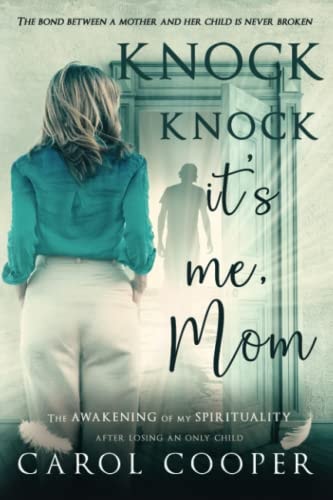 Knock Knock, It's Me, Mom The Awakening Of My Spirituality After Losing An Only Child