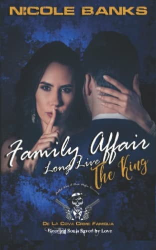 A Family Affair--long Live the King, Florida De La Cova Crime Famiglia Bleeding Souls Saved By Love