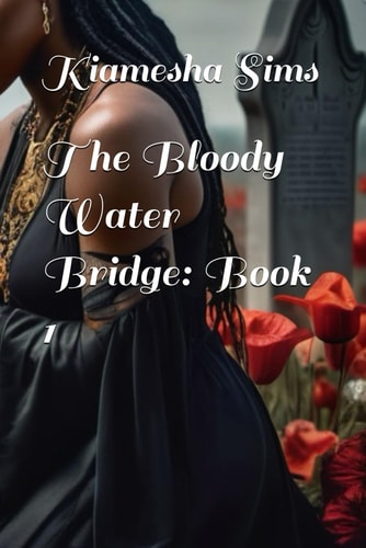 The Bloody Water Bridge Book 1