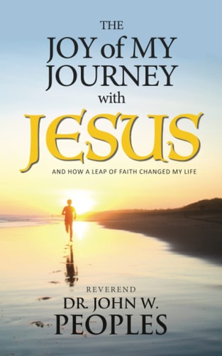 The Joy Of My Journey With Jesus And How a Leap of Faith Changed My Life