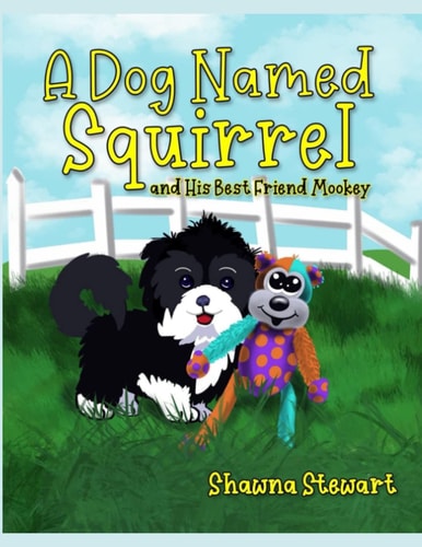 A Dog Named Squirel and His Best Friend Mookey