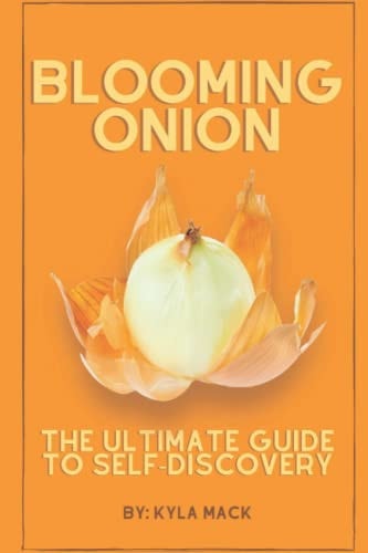 Blooming Onion The Ultimate Guide to Self-Discovery