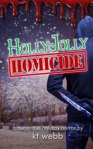 Holly Jolly Homicide A Humorous Holiday Horror