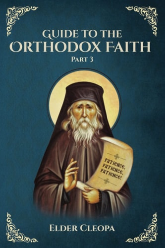 Guide to the Orthodox Faith Part 3