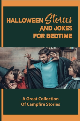 Halloween Stories And Jokes For Bedtime A Great Collection Of Campfire Stories: Halloween Jokes