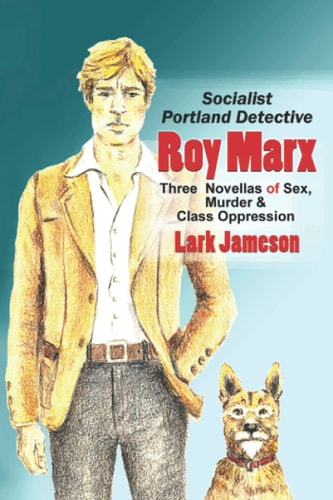 Roy Marx Socialist Portland Detective