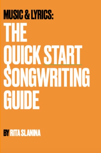 Music & Lyrics The QuickStart Guide To Songwriting
