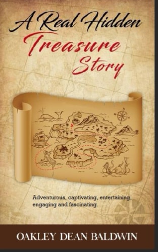 A Real Hidden Treasure Story Adventurous, Captivating, Entertaining, Engaging and Fascinating.