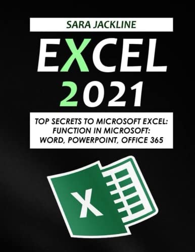 Excel 2021 Top Secrets To Microsoft Excel: Function In Microsoft: Word, Powerpoint, Office 365