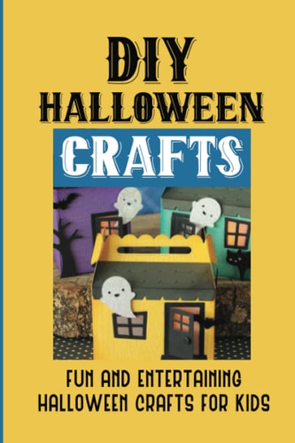 DIY Halloween Crafts Fun And Entertaining Halloween Crafts For Kids: Halloween Crafts Ideas