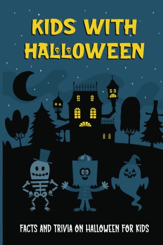 Kids With Halloween Facts And Trivia On Halloween For Kids: Dark Halloween Facts