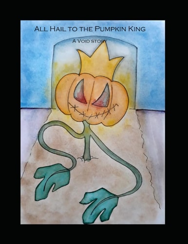 All Hail to the Pumpkin King A Void Story
