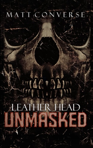 Leather Head Unmasked
