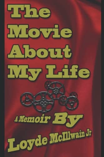The Movie About My Life A Memoir By